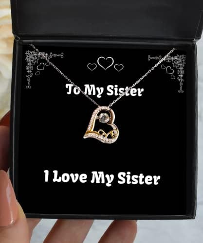 Аз обичам Сестра Си, Обожавам Танцово Колие, Сестра за Сестра